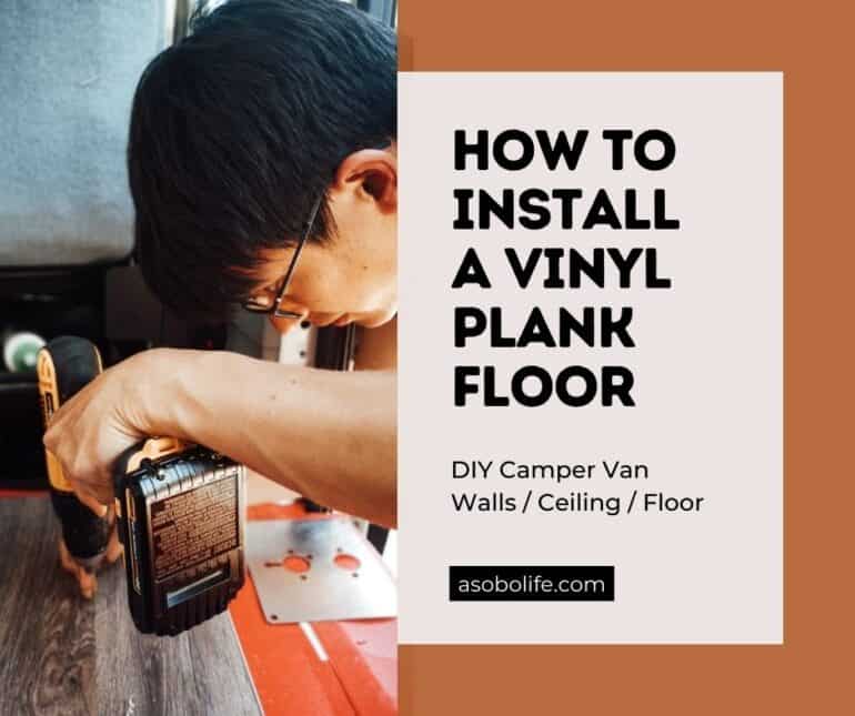 A man installing vinyl plank flooring boards inside a camper van.